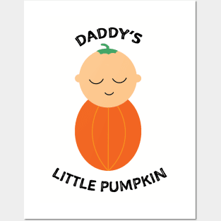 Daddy's Little Pumpkin Posters and Art